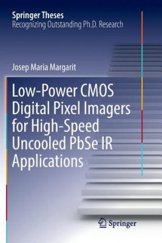 Kniha Low-Power CMOS Digital Pixel Imagers for High-Speed Uncooled PbSe IR Applications Josep Maria Margarit