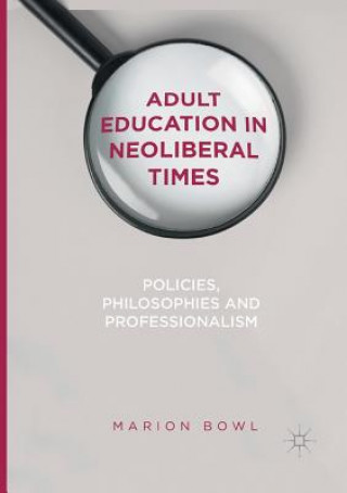 Книга Adult Education in Neoliberal Times Marion Bowl