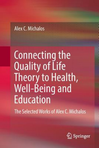 Carte Connecting the Quality of Life Theory to Health, Well-being and Education Alex C. Michalos