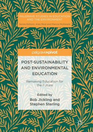 Kniha Post-Sustainability and Environmental Education Bob Jickling