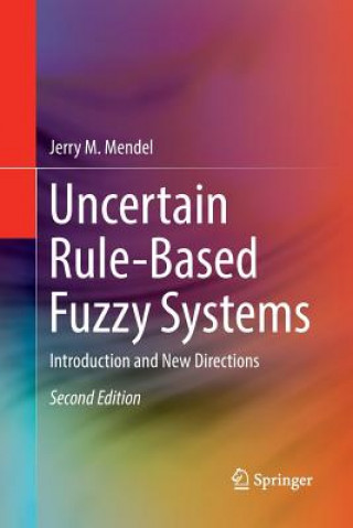 Book Uncertain Rule-Based Fuzzy Systems Jerry M. Mendel