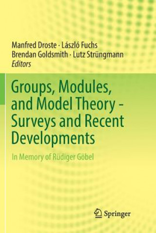 Kniha Groups, Modules, and Model Theory - Surveys and Recent Developments Manfred Droste