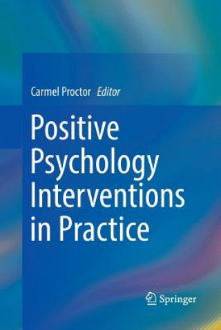 Книга Positive Psychology Interventions in Practice Carmel Proctor