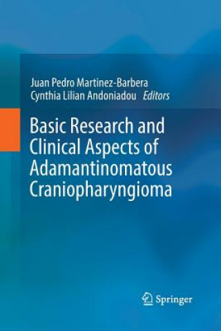 Knjiga Basic Research and Clinical Aspects of Adamantinomatous Craniopharyngioma Cynthia Lilian Andoniadou