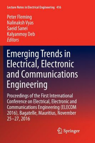 Carte Emerging Trends in Electrical, Electronic and Communications Engineering Kalyanmoy Deb