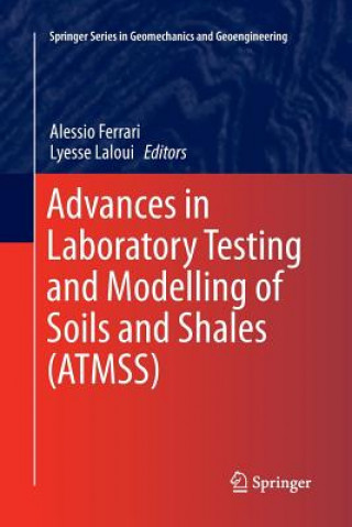 Könyv Advances in Laboratory Testing and Modelling of Soils and Shales (ATMSS) Alessio Ferrari