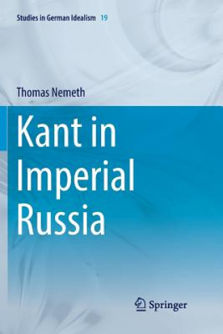 Könyv Kant in Imperial Russia Thomas Nemeth