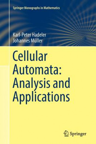Kniha Cellular Automata: Analysis and Applications Karl-Peter Hadeler