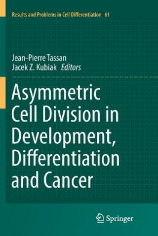 Kniha Asymmetric Cell Division in Development, Differentiation and Cancer Jacek Z. Kubiak