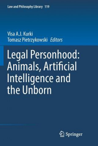 Kniha Legal Personhood: Animals, Artificial Intelligence and the Unborn Visa A. J. Kurki