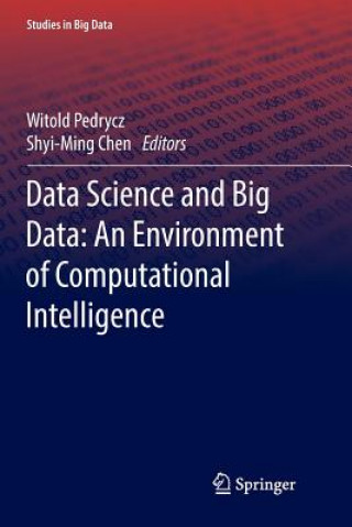 Carte Data Science and Big Data: An Environment of Computational Intelligence Shyi-Ming Chen