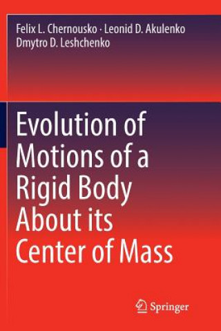 Книга Evolution of Motions of a Rigid Body About its Center of Mass Felix L. Chernousko