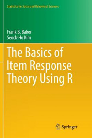 Книга Basics of Item Response Theory Using R Frank B. Baker