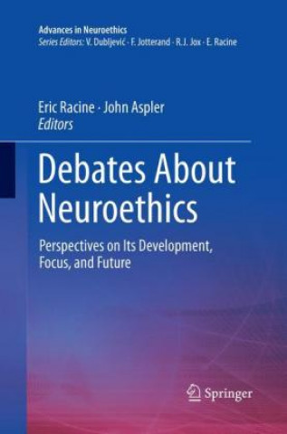 Kniha Debates About Neuroethics Eric Racine
