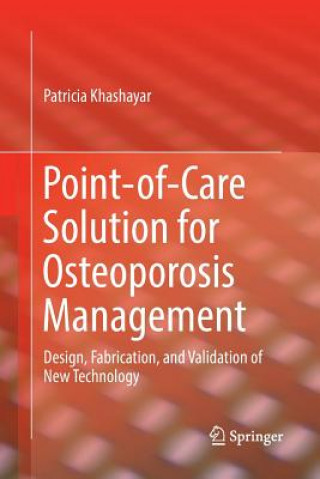 Knjiga Point-of-Care Solution for Osteoporosis Management Patricia Khashayar