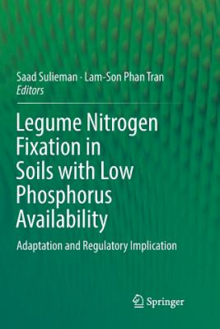 Книга Legume Nitrogen Fixation in Soils with Low Phosphorus Availability Saad Sulieman