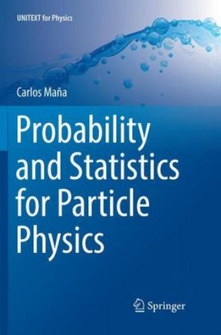 Könyv Probability and Statistics for Particle Physics Carlos Mana