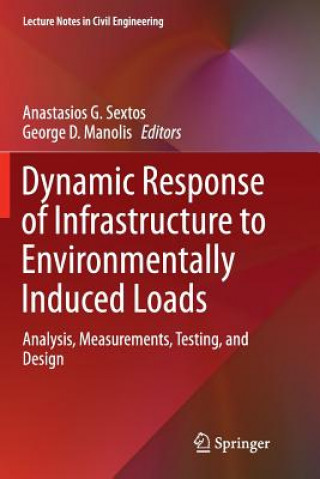 Kniha Dynamic Response of Infrastructure to Environmentally Induced Loads George D. Manolis