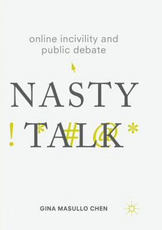 Kniha Online Incivility and Public Debate Gina Masullo Chen