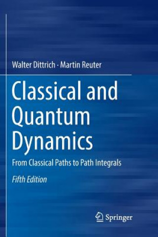 Książka Classical and Quantum Dynamics Walter Dittrich