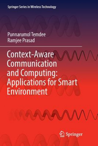 Kniha Context-Aware Communication and Computing: Applications for Smart Environment Punnarumol Temdee