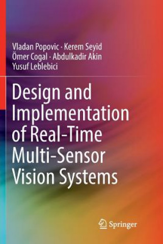 Könyv Design and Implementation of Real-Time Multi-Sensor Vision Systems Vladan Popovic