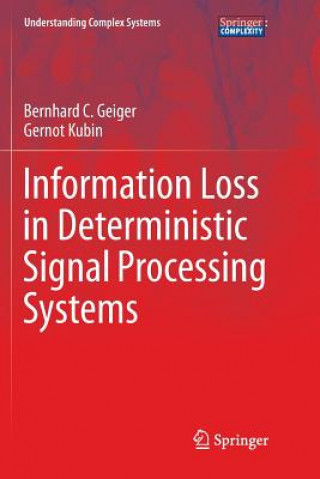 Kniha Information Loss in Deterministic Signal Processing Systems Bernhard C. Geiger