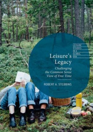 Kniha Leisure's Legacy Robert A. Stebbins