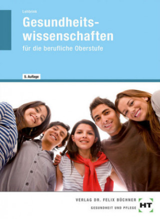 Książka Gesundheitswissenschaften für die berufliche Oberstufe Antje Lehbrink