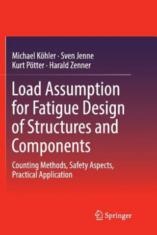 Livre Load Assumption for Fatigue Design of Structures and Components Michael Koehler