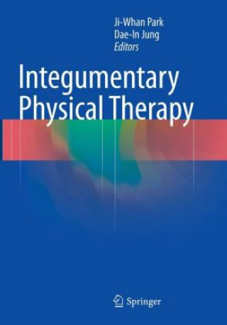 Knjiga Integumentary Physical Therapy Ji-Whan Park