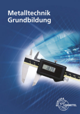 Könyv Metalltechnik Grundbildung, m. 1 Buch, m. 1 CD-ROM Jürgen Burmester