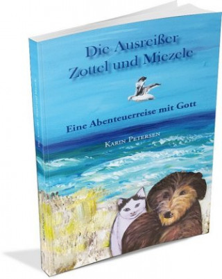 Kniha Ausreisser Zottel und Miezele Karin B. Petersen