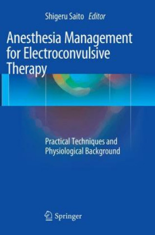 Knjiga Anesthesia Management for Electroconvulsive Therapy Shigeru Saito