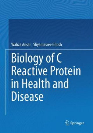 Book Biology of C Reactive Protein in Health and Disease Waliza Ansar