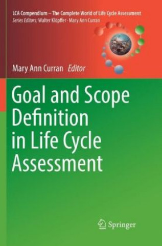 Książka Goal and Scope Definition in Life Cycle Assessment Mary Ann Curran