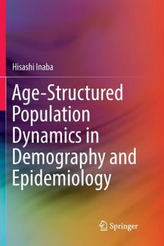 Книга Age-Structured Population Dynamics in Demography and Epidemiology Hisashi Inaba