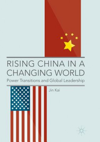 Kniha Rising China in a Changing World Jin Kai