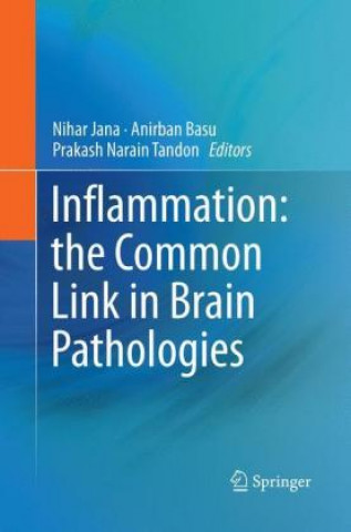 Knjiga Inflammation: the Common Link in Brain Pathologies Nihar Jana