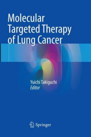 Carte Molecular Targeted Therapy of Lung Cancer Yuichi Takiguchi
