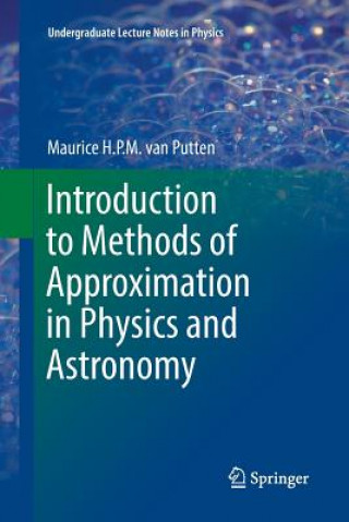 Kniha Introduction to Methods of Approximation in Physics and Astronomy Maurice H. P. M. van Putten