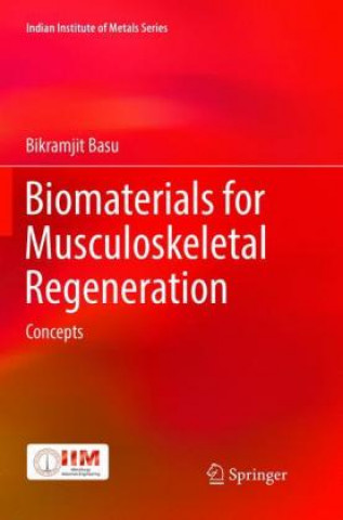 Livre Biomaterials for Musculoskeletal Regeneration Bikramjit Basu