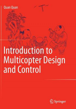Kniha Introduction to Multicopter Design and Control Quan Quan