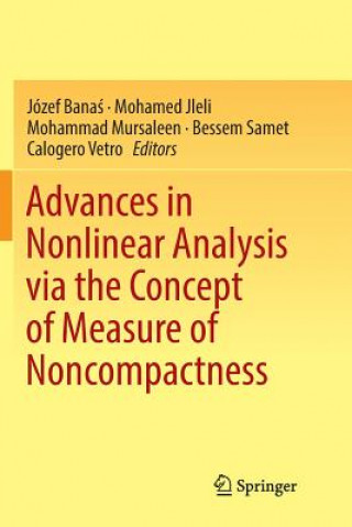 Carte Advances in Nonlinear Analysis via the Concept of Measure of Noncompactness Jozef Banáš