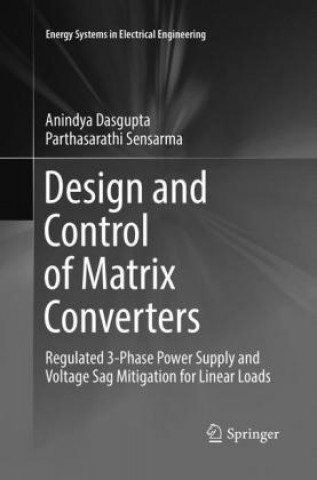 Könyv Design and Control of Matrix Converters Anindya Dasgupta