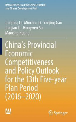 Könyv China's Provincial Economic Competitiveness and Policy Outlook for the 13th Five-year Plan Period (2016-2020) Jianping Li
