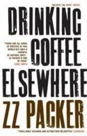 Kniha Drinking Coffee Elsewhere ZZ Packer