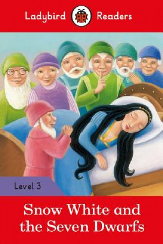 Kniha Ladybird Readers Level 3 - Snow White and the Seven Dwarfs (ELT Graded Reader) 