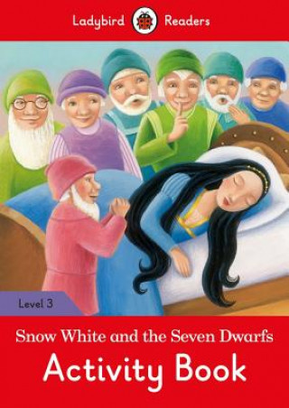 Kniha Snow White and the Seven Dwarfs Activity Book- Ladybird Readers Level 3 Ladybird