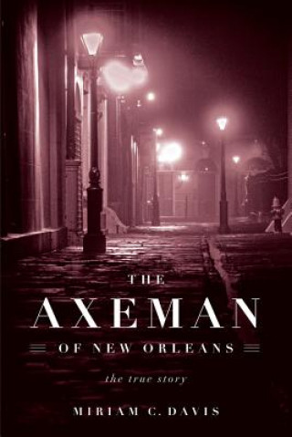 Kniha Axeman of New Orleans Miriam C Davis